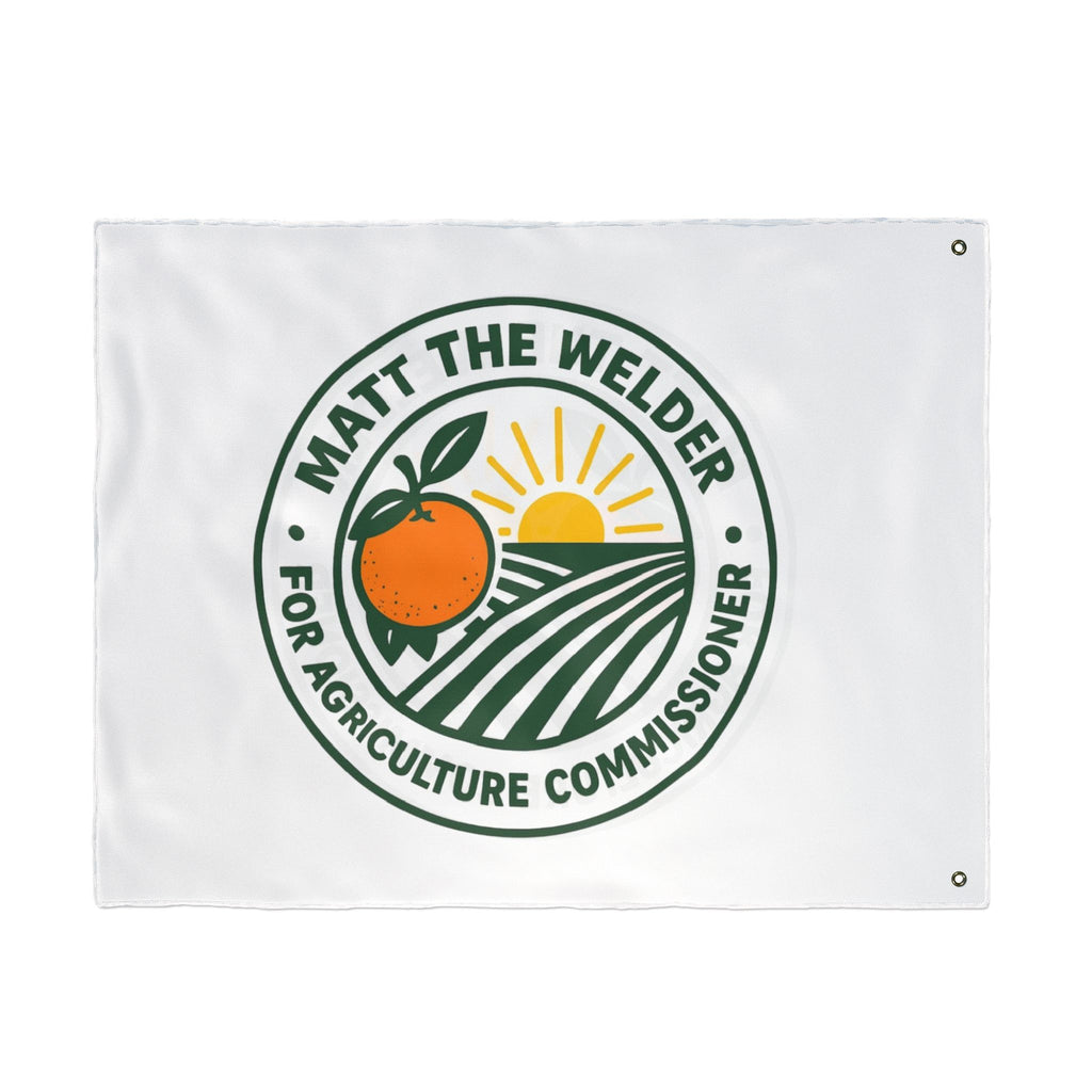 Campaign Flag — "Matt The Welder For Agriculture Commissioner" Double-Sided Garden Banner