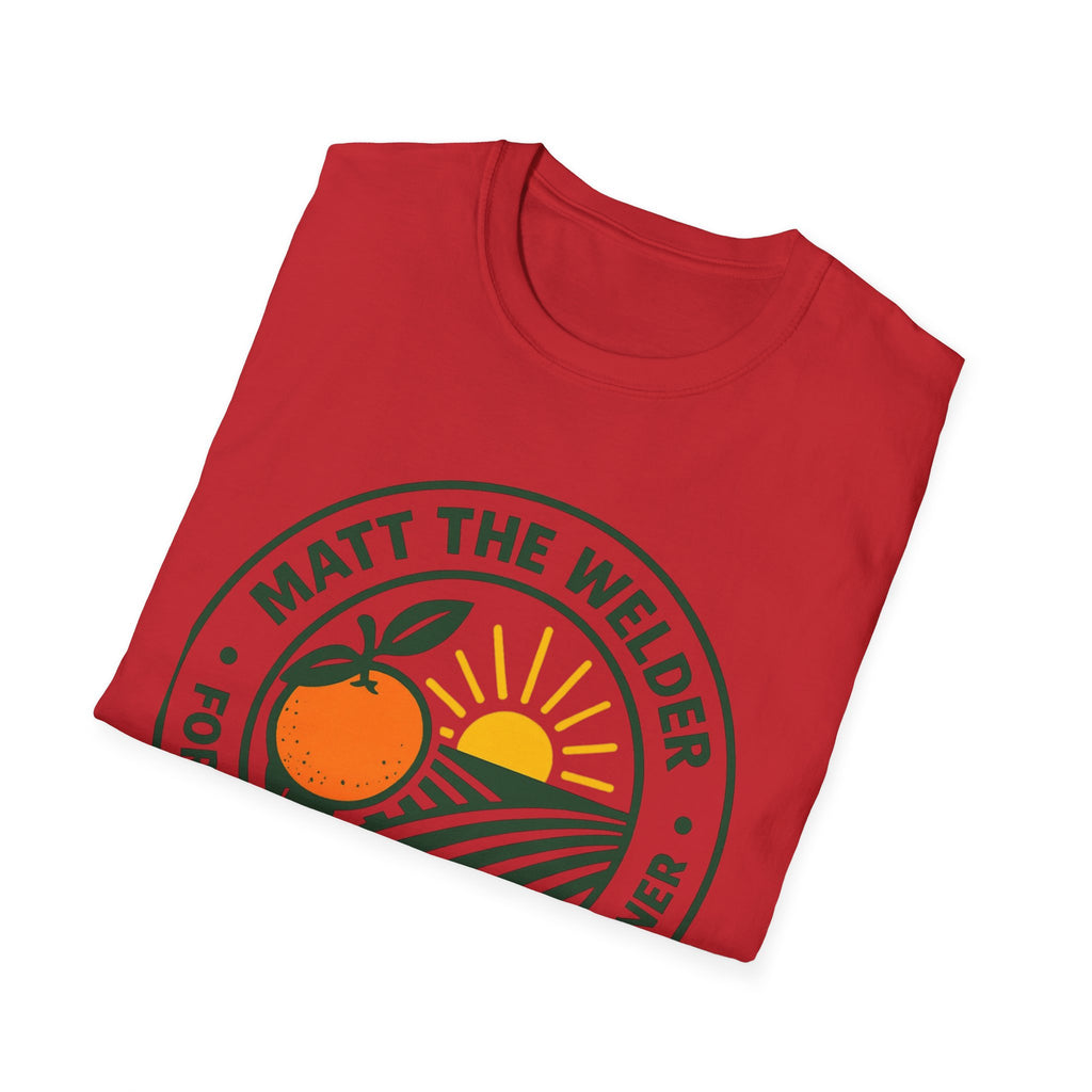 Matt the Welder For Agriculture Commissioner T‑Shirt — Orange & Sunrise Campaign Tee