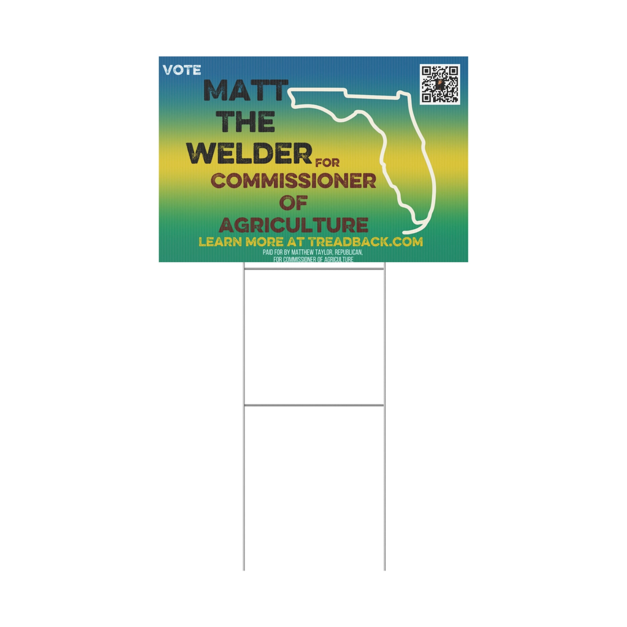 Political Yard Sign – “Vote Matt The Welder for Commissioner of Agriculture”