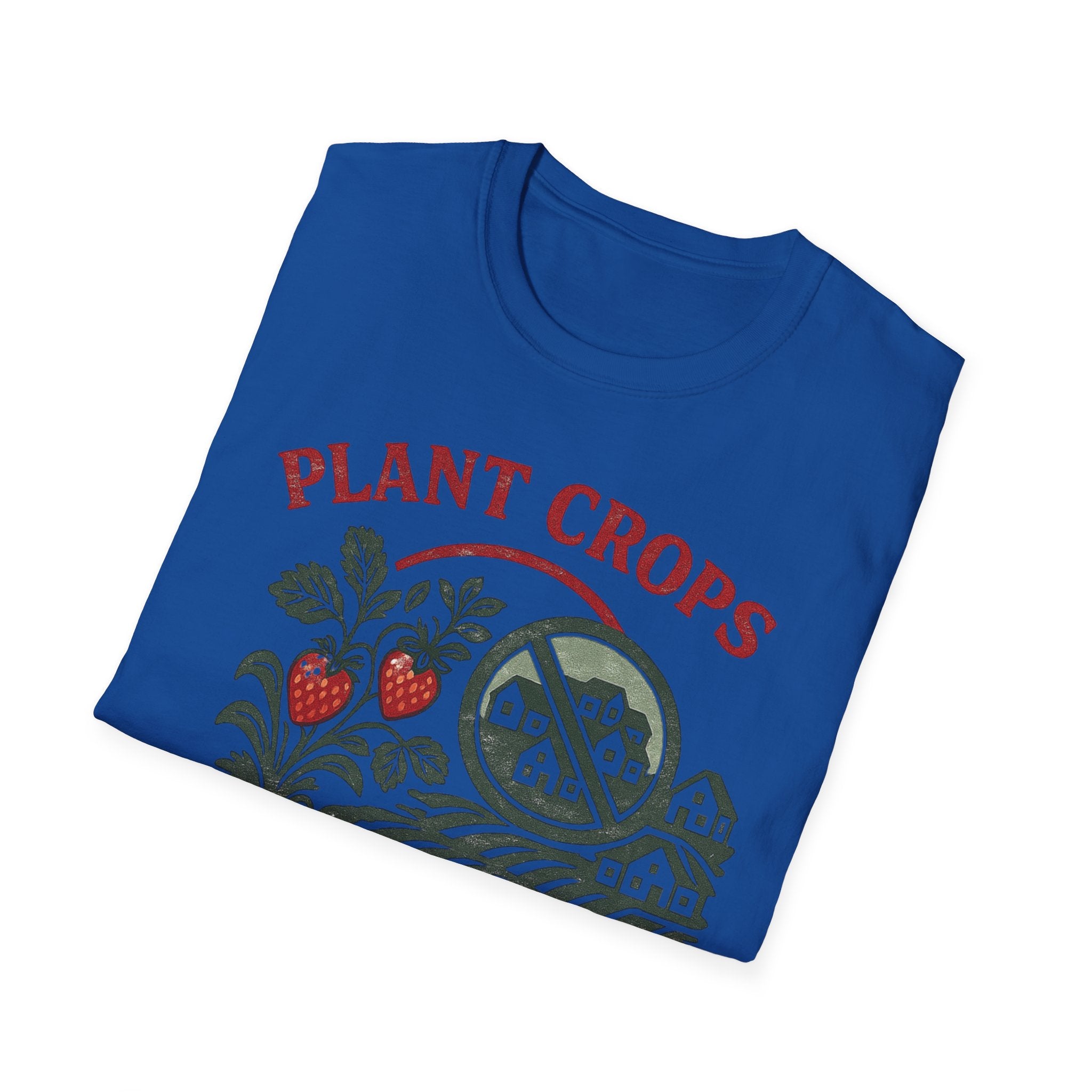 Plant Crops Not Houses T-Shirt — Farm Justice Graphic Tee