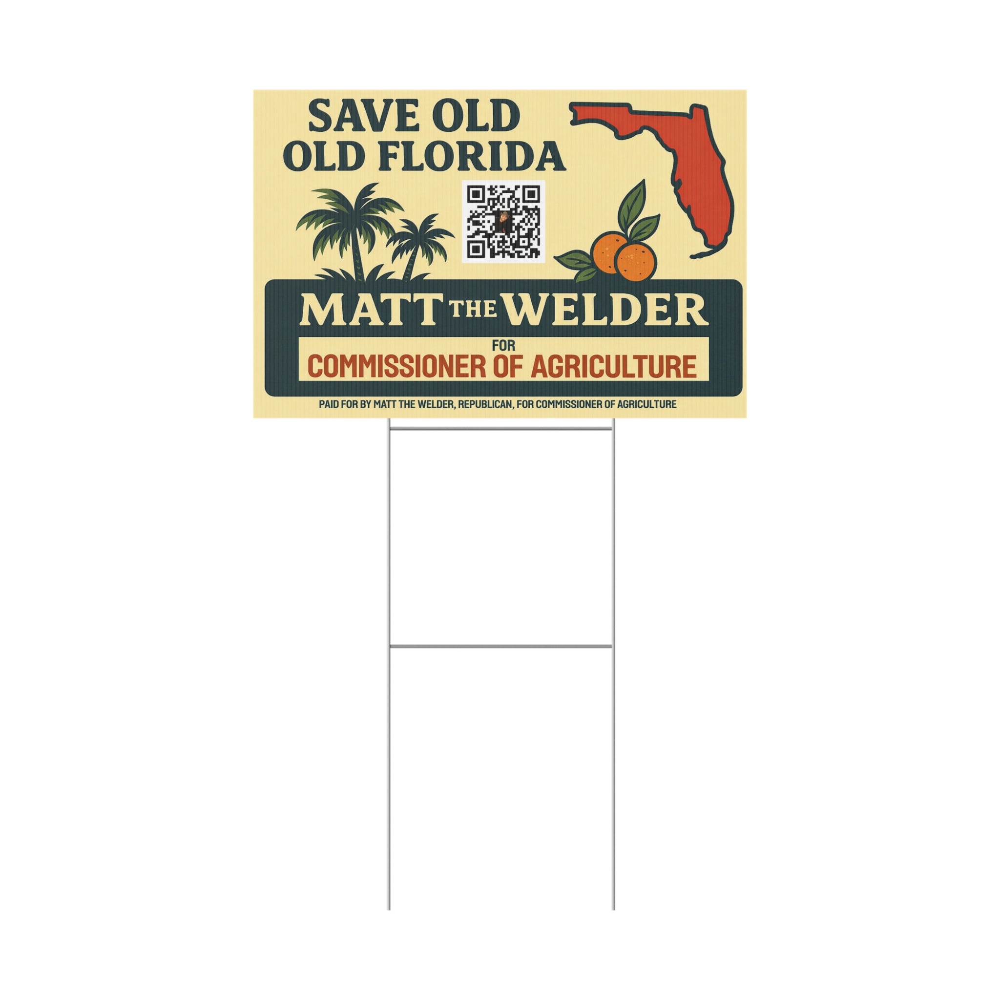 Save Old Florida Political Yard Sign — Matt the Welder for Commissioner of Agriculture