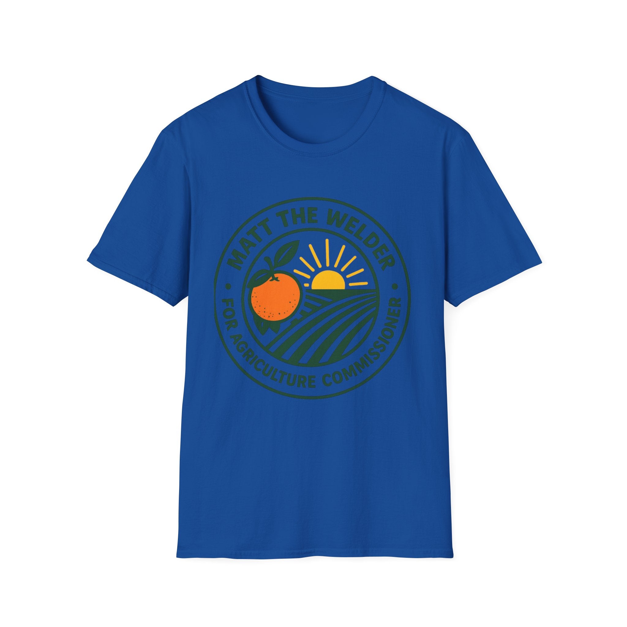 Matt the Welder For Agriculture Commissioner T‑Shirt — Orange & Sunrise Campaign Tee