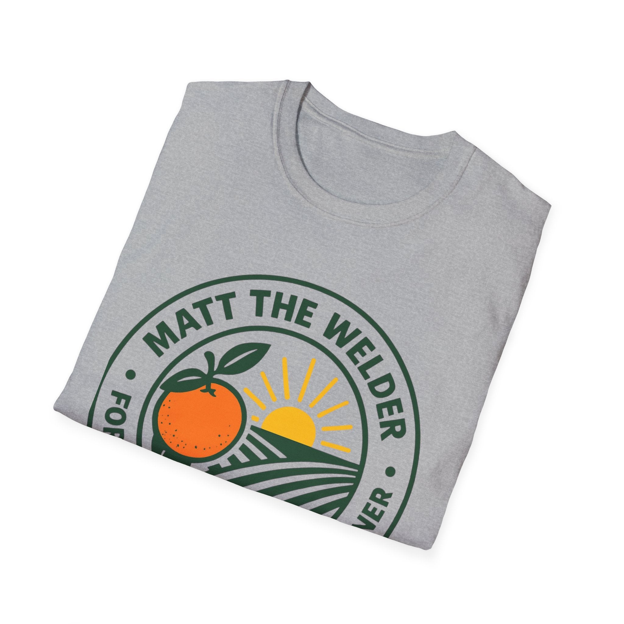Matt the Welder For Agriculture Commissioner T‑Shirt — Orange & Sunrise Campaign Tee