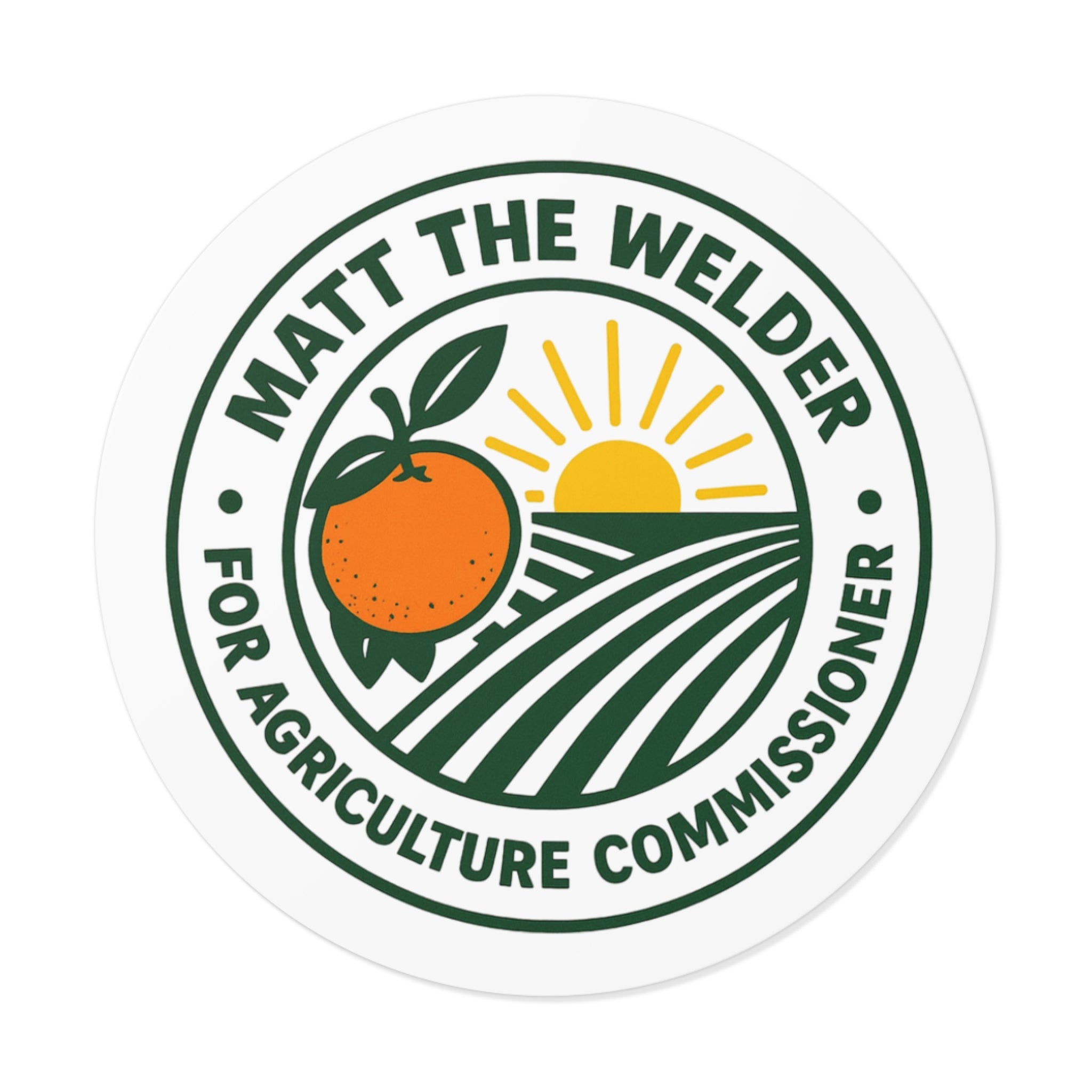 Matt The Welder ‘For Agriculture Commissioner’ Round Vinyl Sticker — Farm Logo Campaign Sticker
