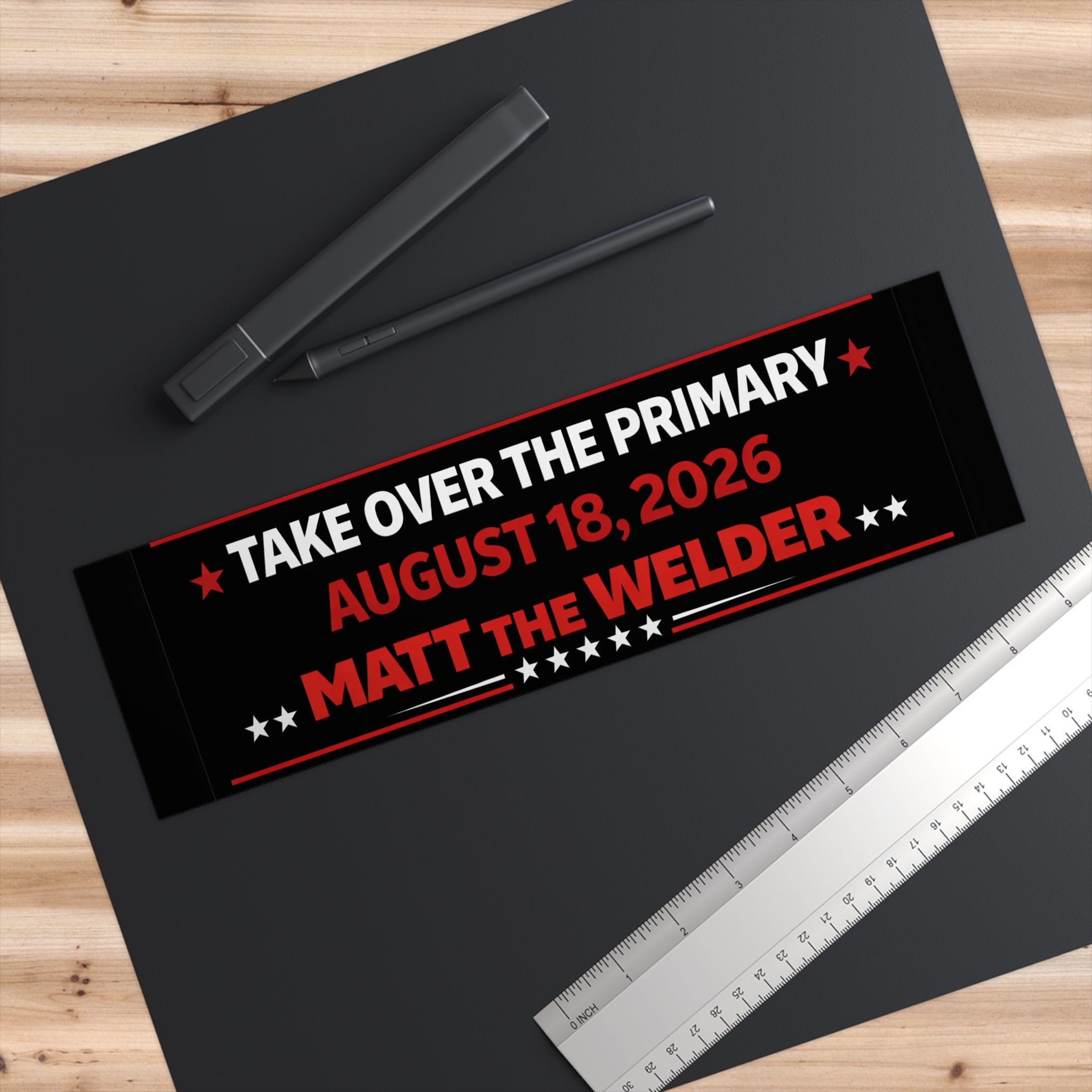 Political Bumper Sticker — “Take Over The Primary • August 18, 2026 • Matt the Welder”