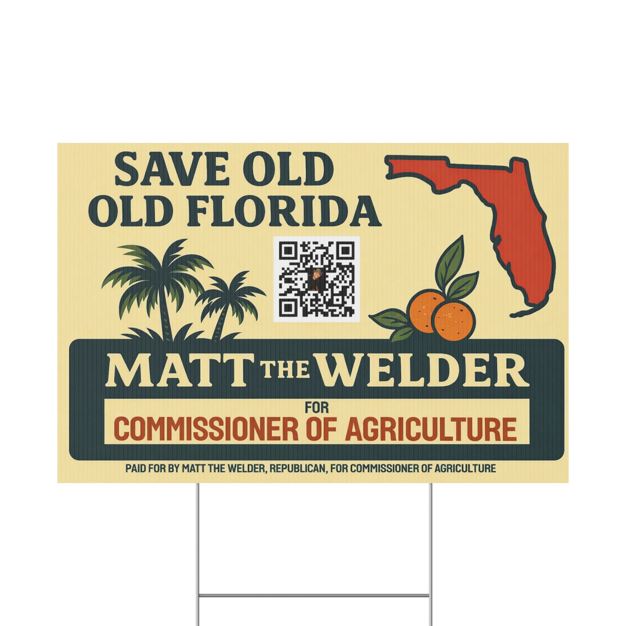 Save Old Florida Political Yard Sign — Matt the Welder for Commissioner of Agriculture