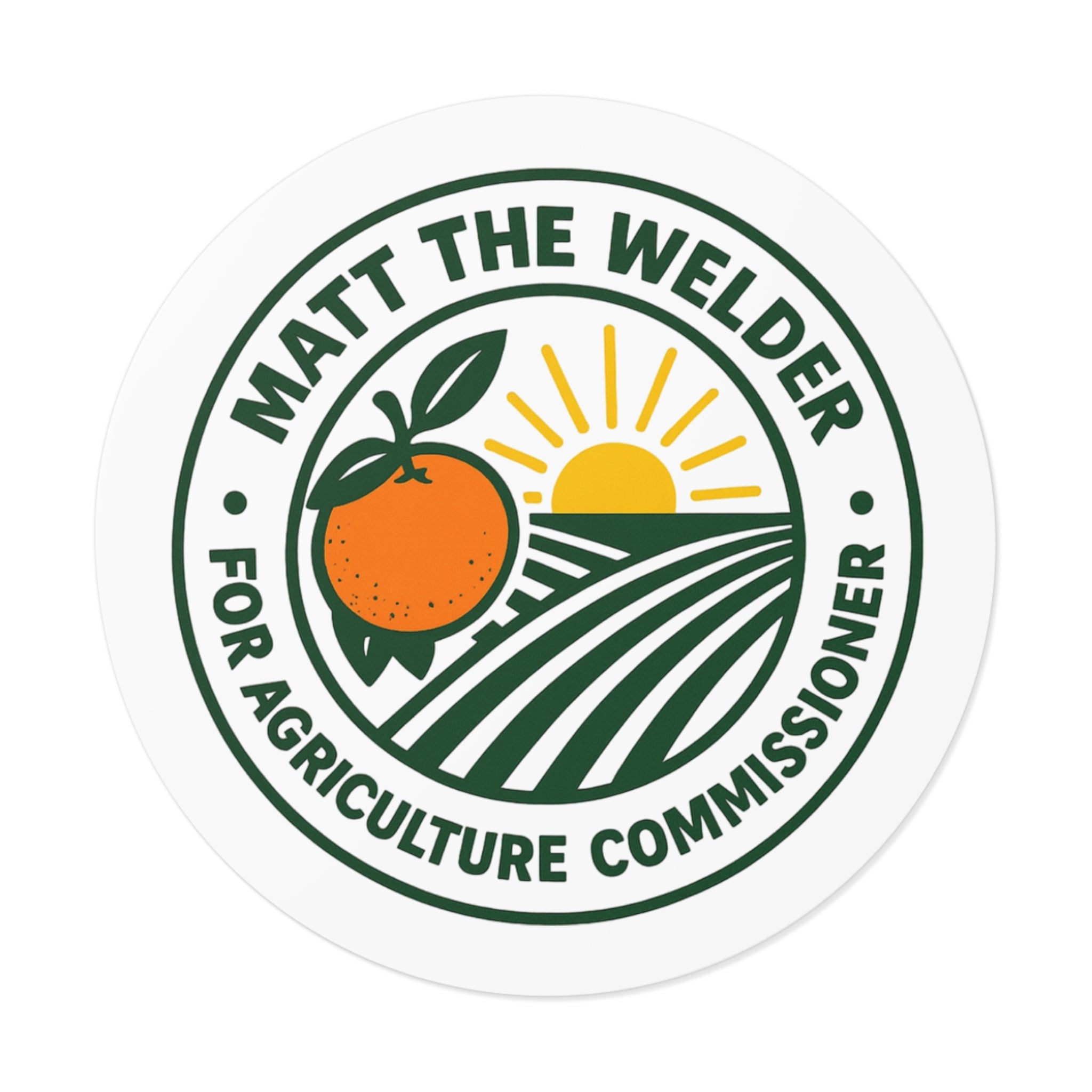 Matt The Welder ‘For Agriculture Commissioner’ Round Vinyl Sticker — Farm Logo Campaign Sticker