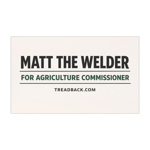 Car Magnet — "Matt the Welder for Agriculture Commissioner" Campaign Magnet