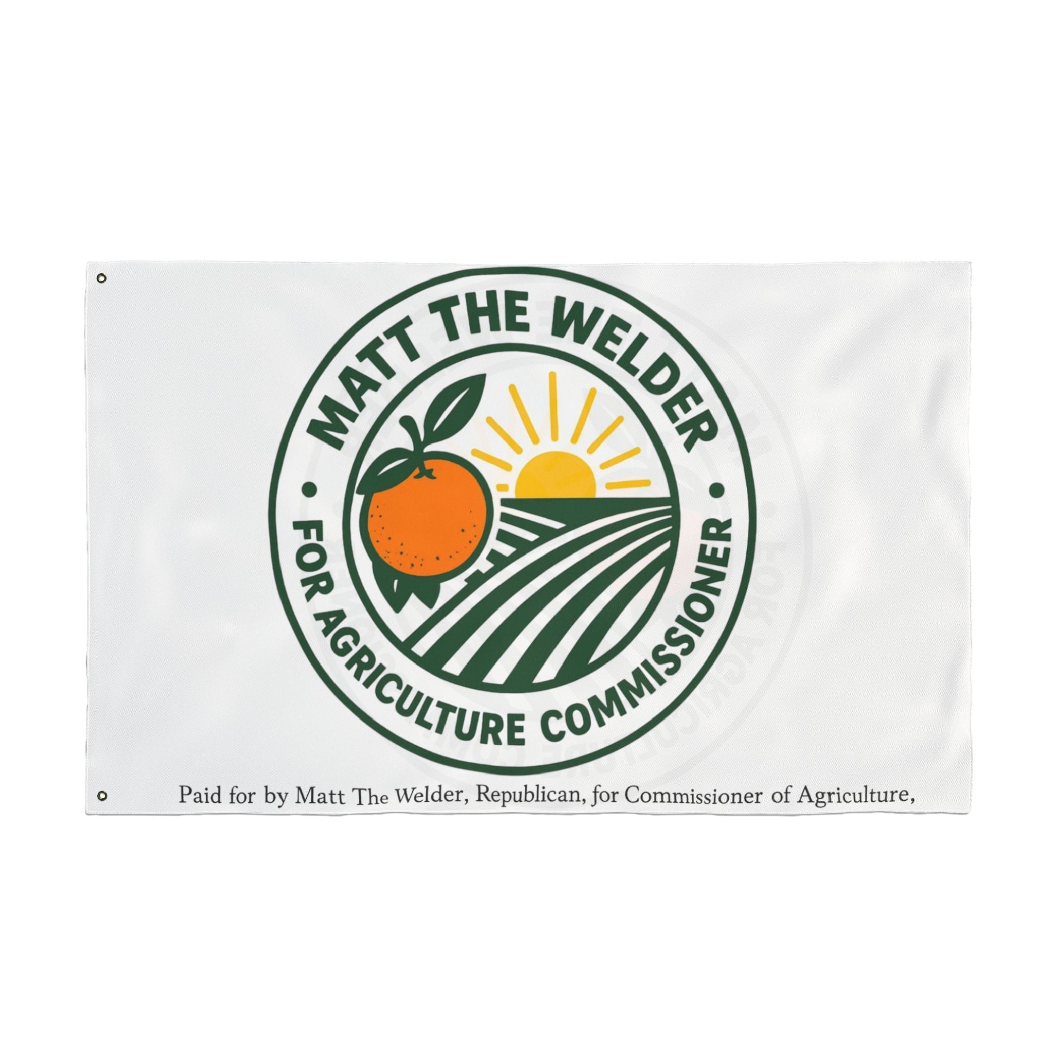 Campaign Flag — "Matt The Welder For Agriculture Commissioner" Double-Sided Garden Banner