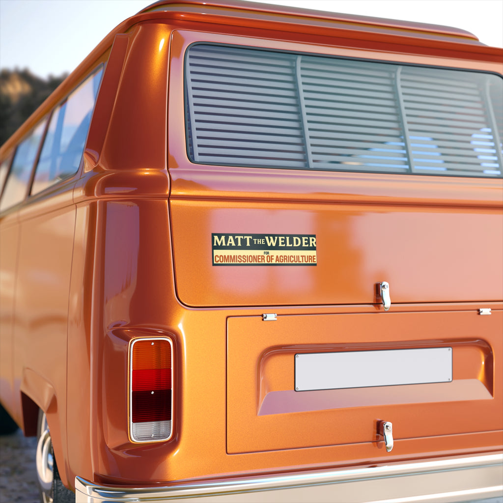 Bumper Sticker — “Matt the Welder for Commissioner of Agriculture” Campaign Sticker