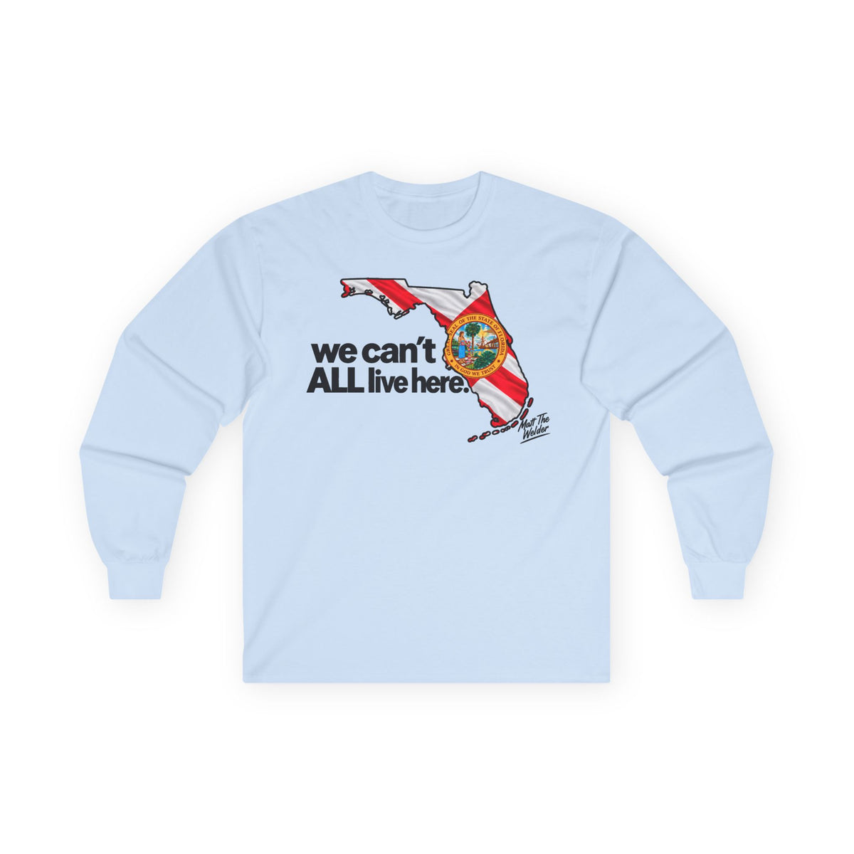 We Can’t All Live Here Unisex Ultra Cotton Long Sleeve Tee