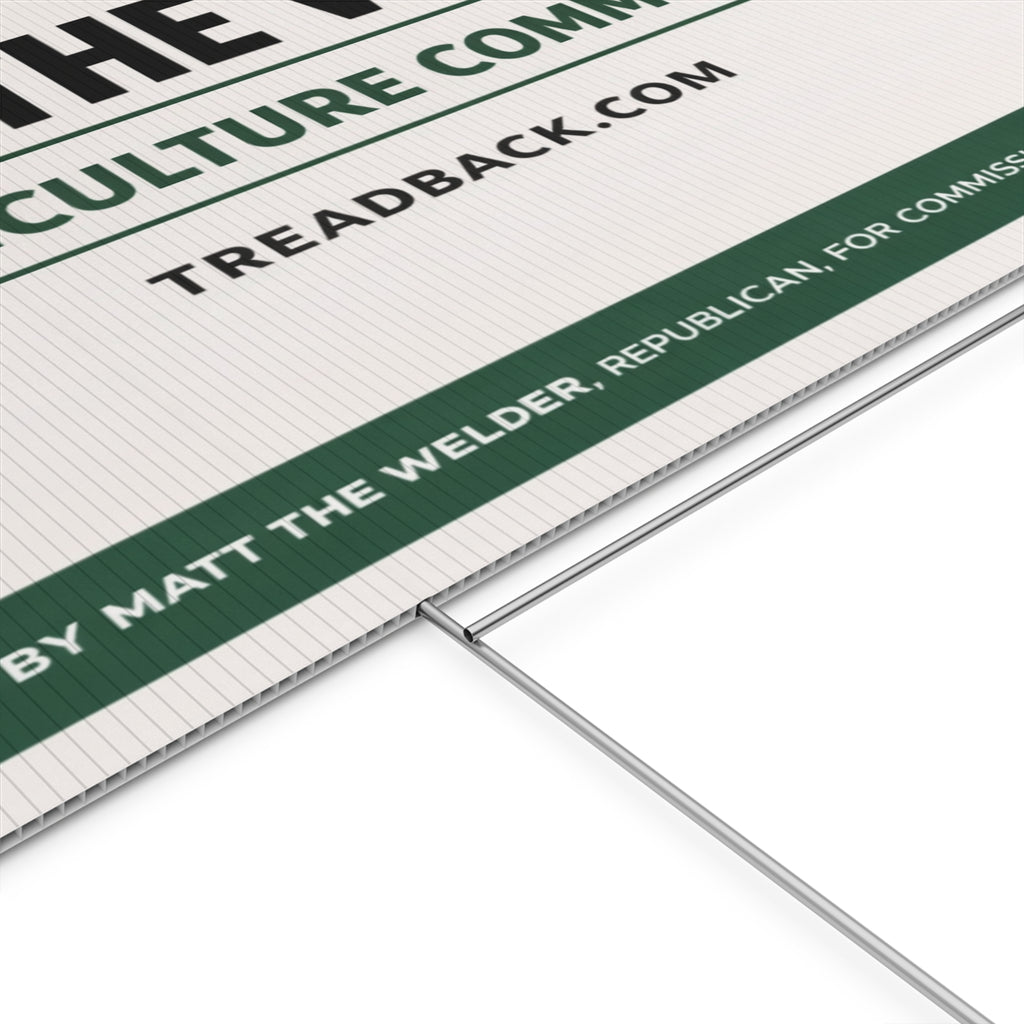 Political Yard Sign — "Matt the Welder for Agriculture Commissioner"