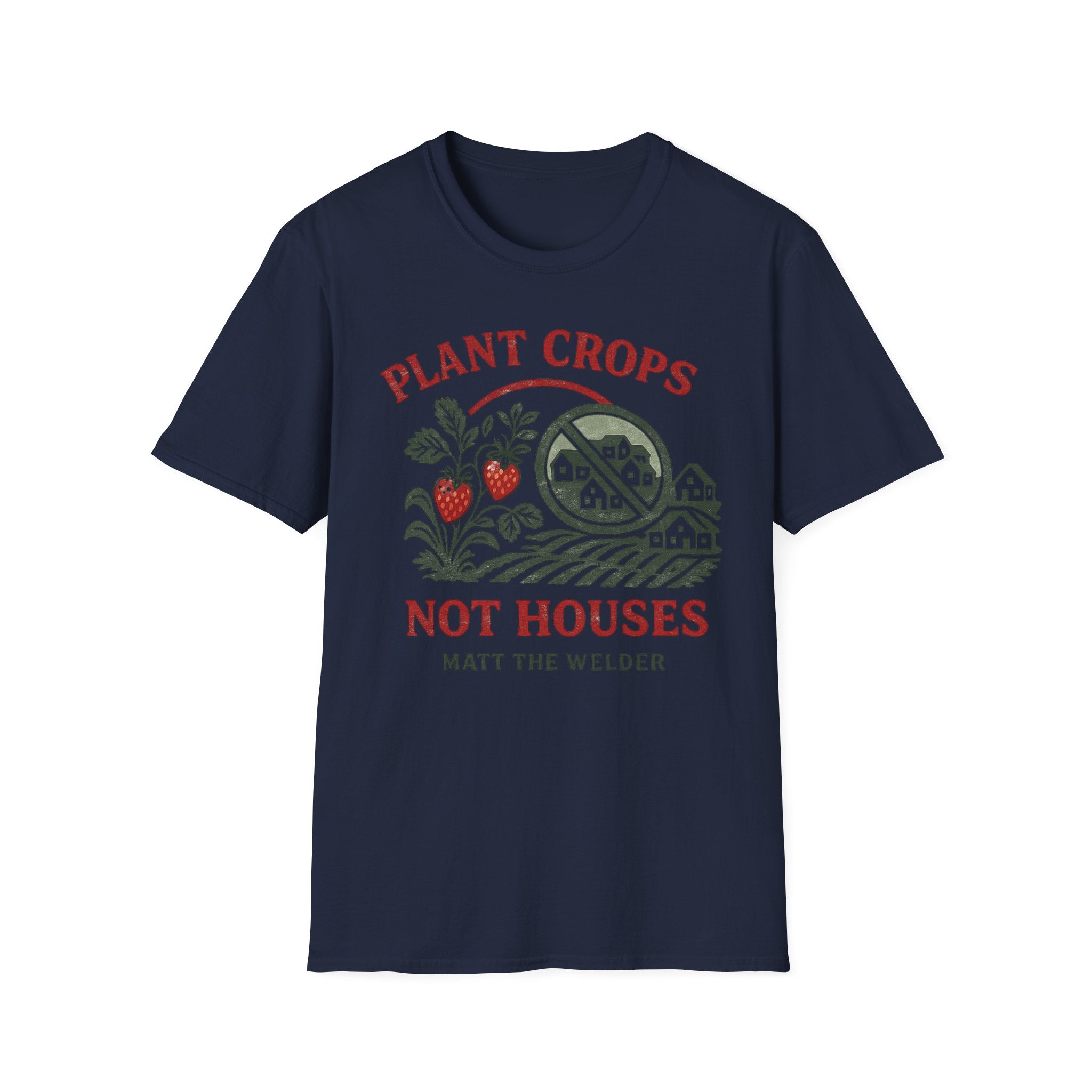 Plant Crops Not Houses T-Shirt — Farm Justice Graphic Tee