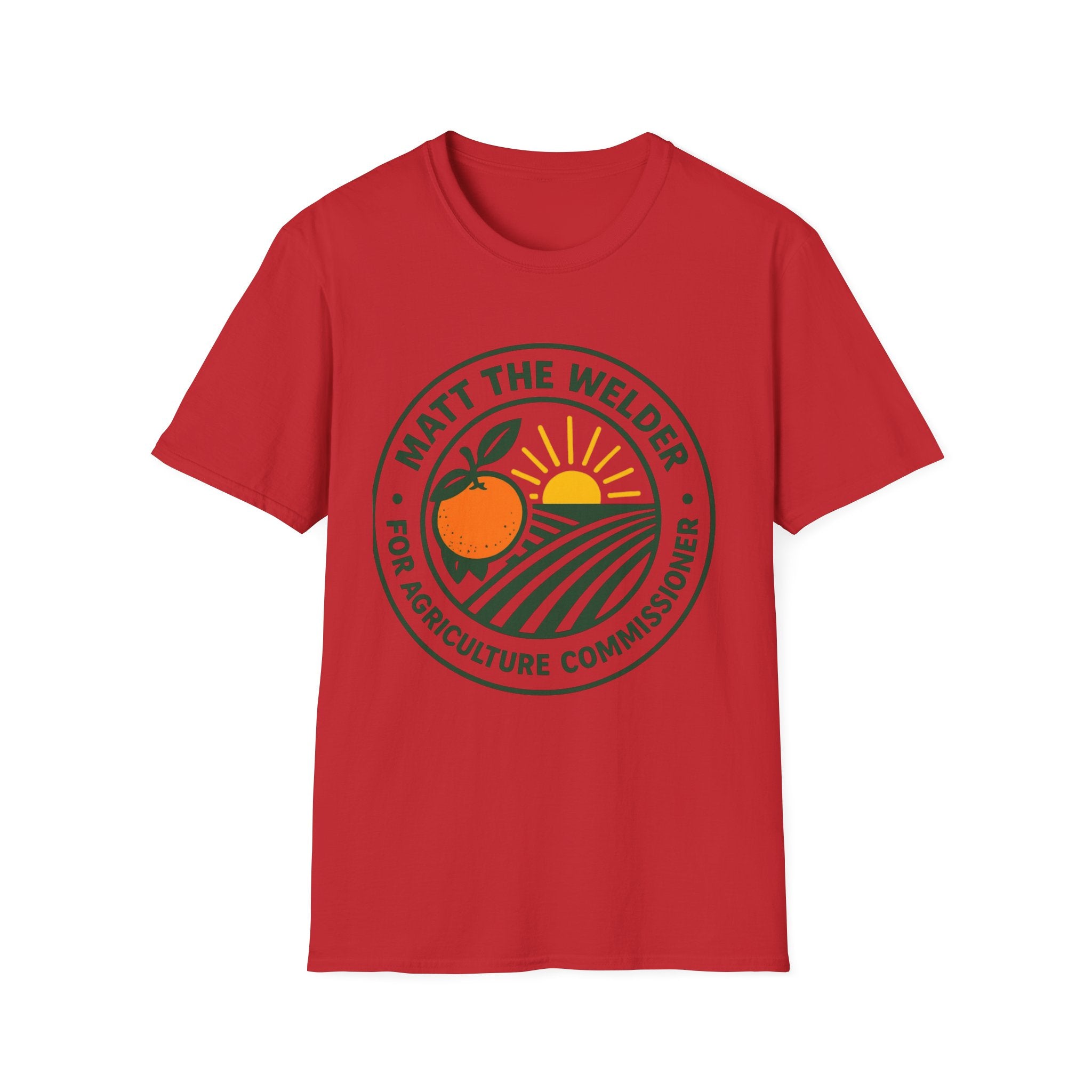 Matt the Welder For Agriculture Commissioner T‑Shirt — Orange & Sunrise Campaign Tee