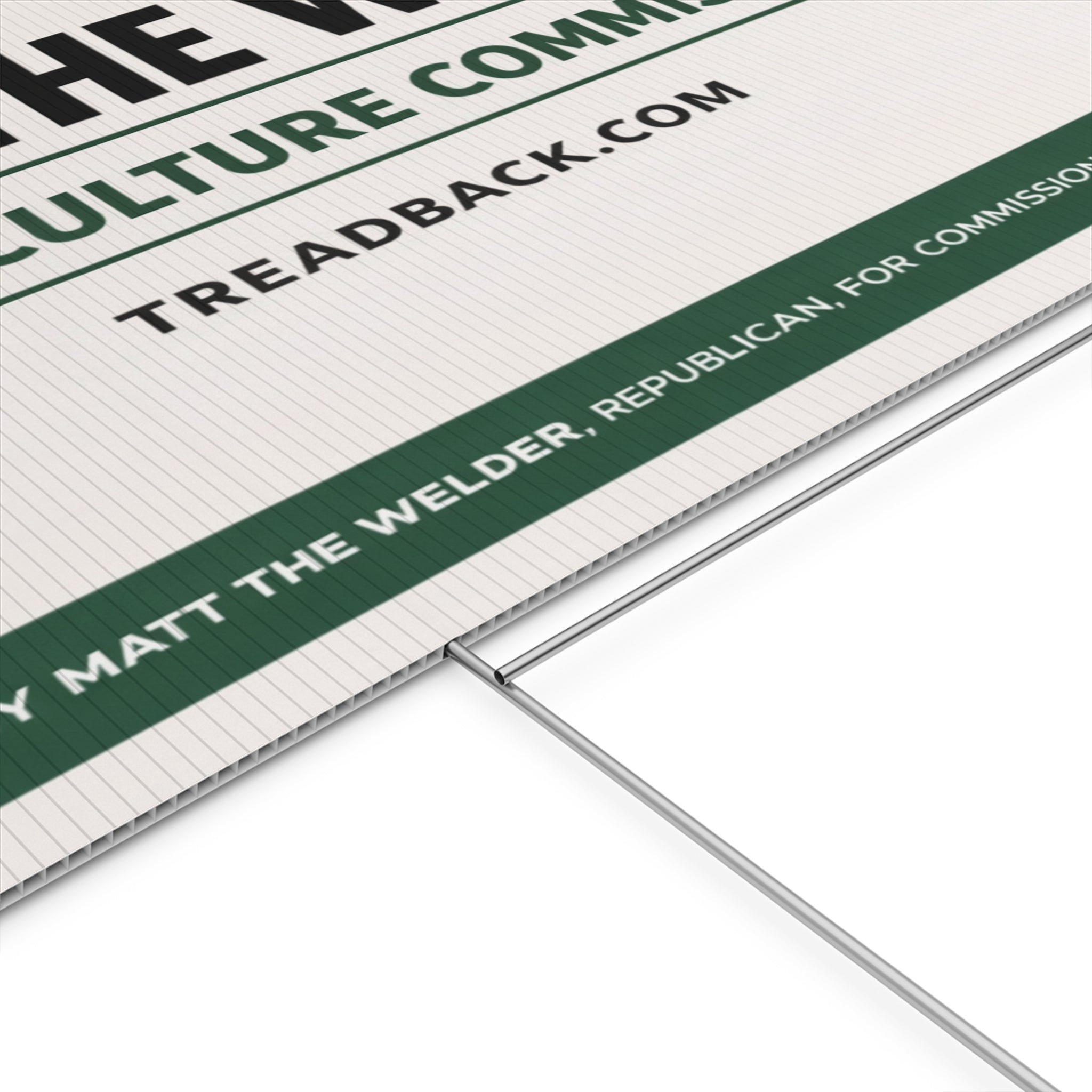 Political Yard Sign — "Matt the Welder for Agriculture Commissioner"