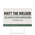 Political Yard Sign — "Matt the Welder for Agriculture Commissioner"