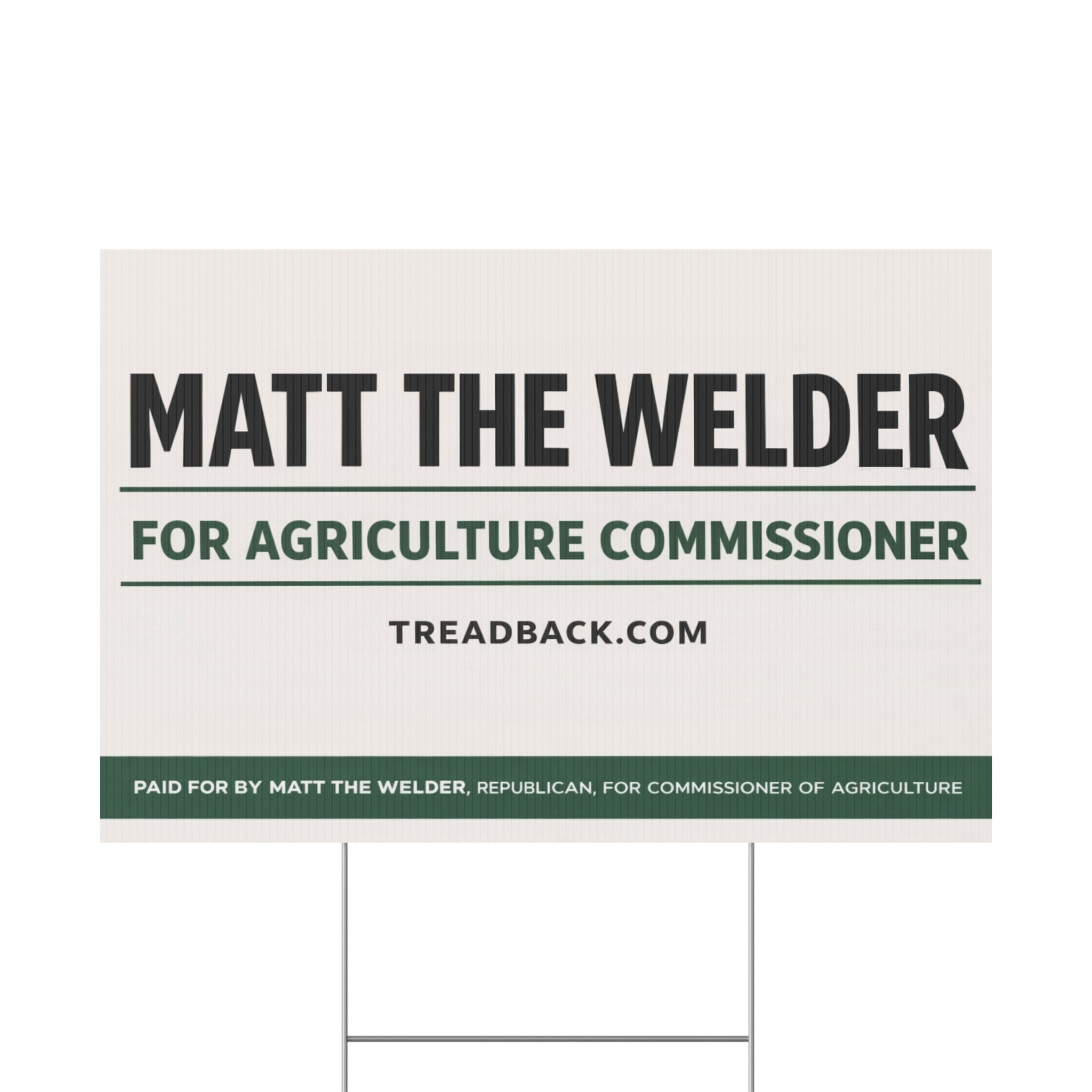 Political Yard Sign — "Matt the Welder for Agriculture Commissioner"