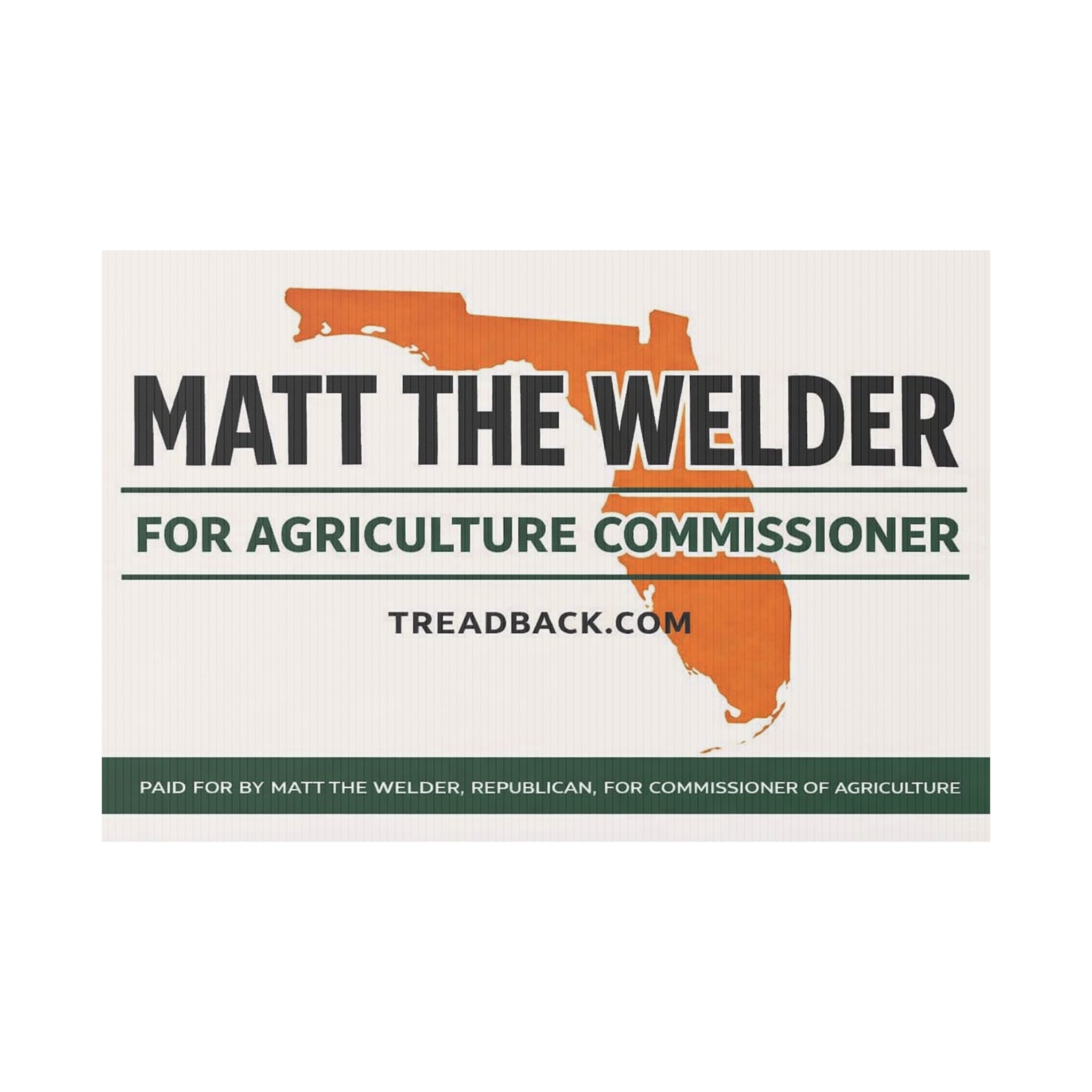 Political Yard Sign — "Matt the Welder for Agriculture Commissioner" Campaign Sign