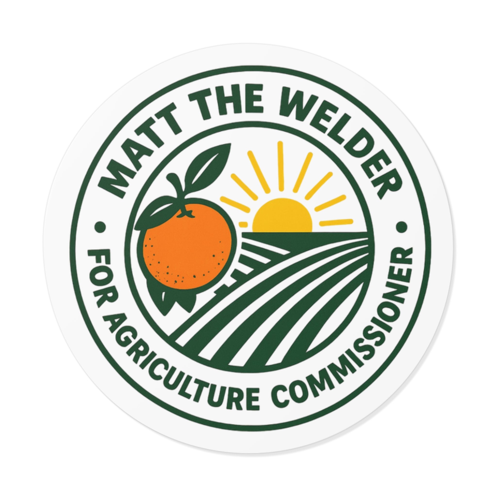 Matt The Welder ‘For Agriculture Commissioner’ Round Vinyl Sticker — Farm Logo Campaign Sticker