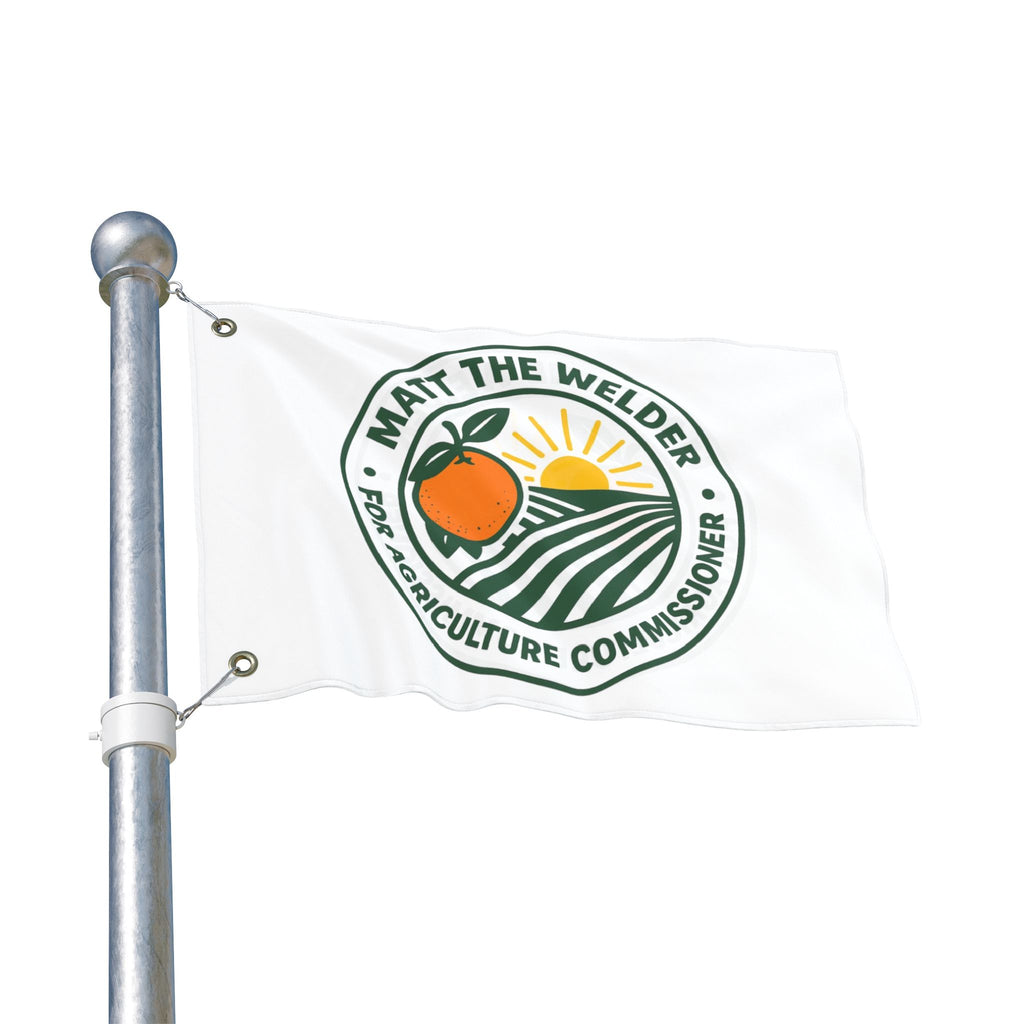 Campaign Flag — "Matt The Welder For Agriculture Commissioner" Double-Sided Garden Banner