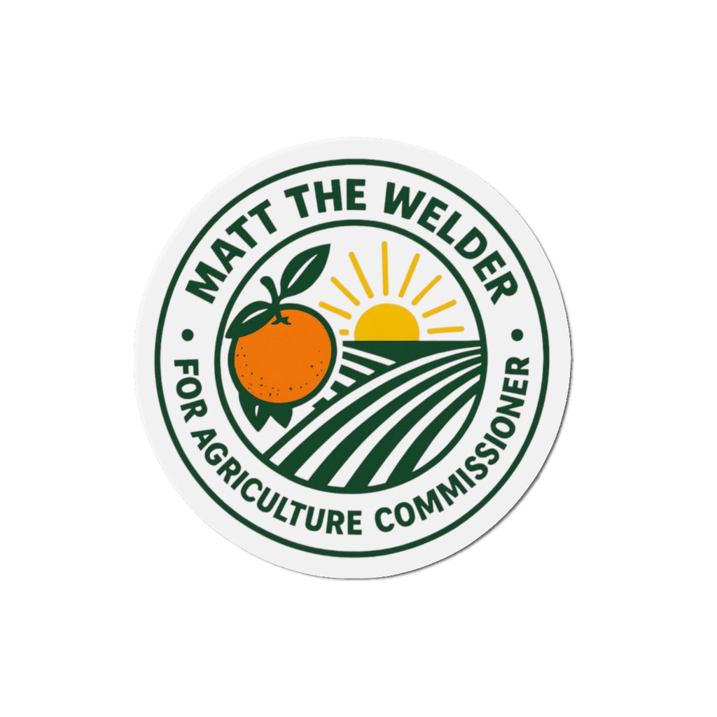 Magnet — "Matt the Welder for Agriculture Commissioner"