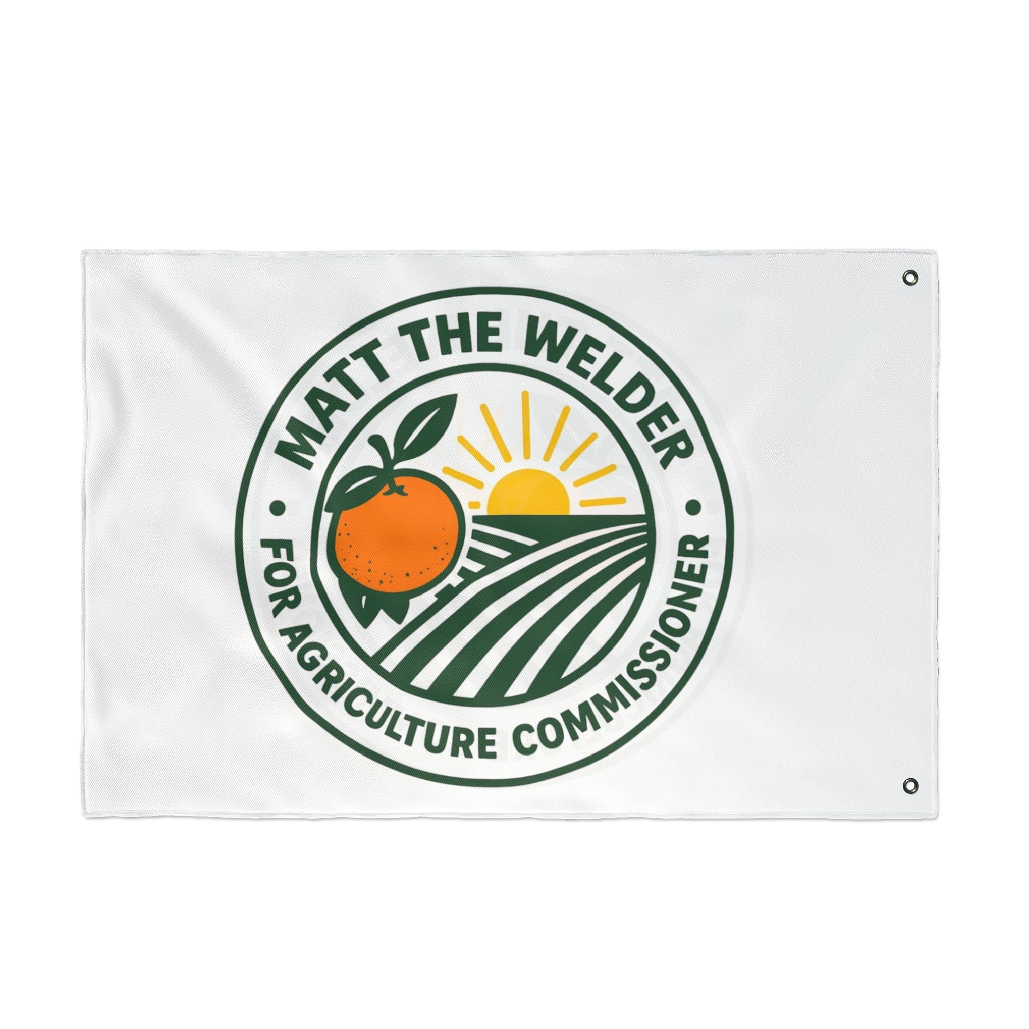Campaign Flag — "Matt The Welder For Agriculture Commissioner" Double-Sided Garden Banner