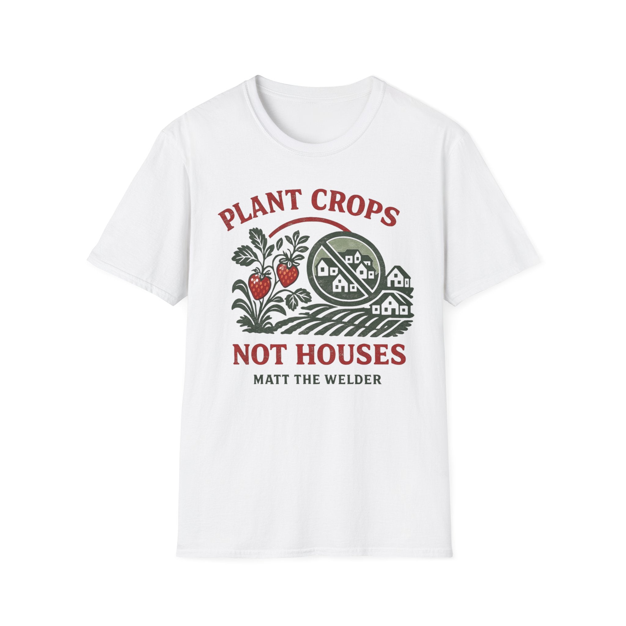 Plant Crops Not Houses T-Shirt — Farm Justice Graphic Tee