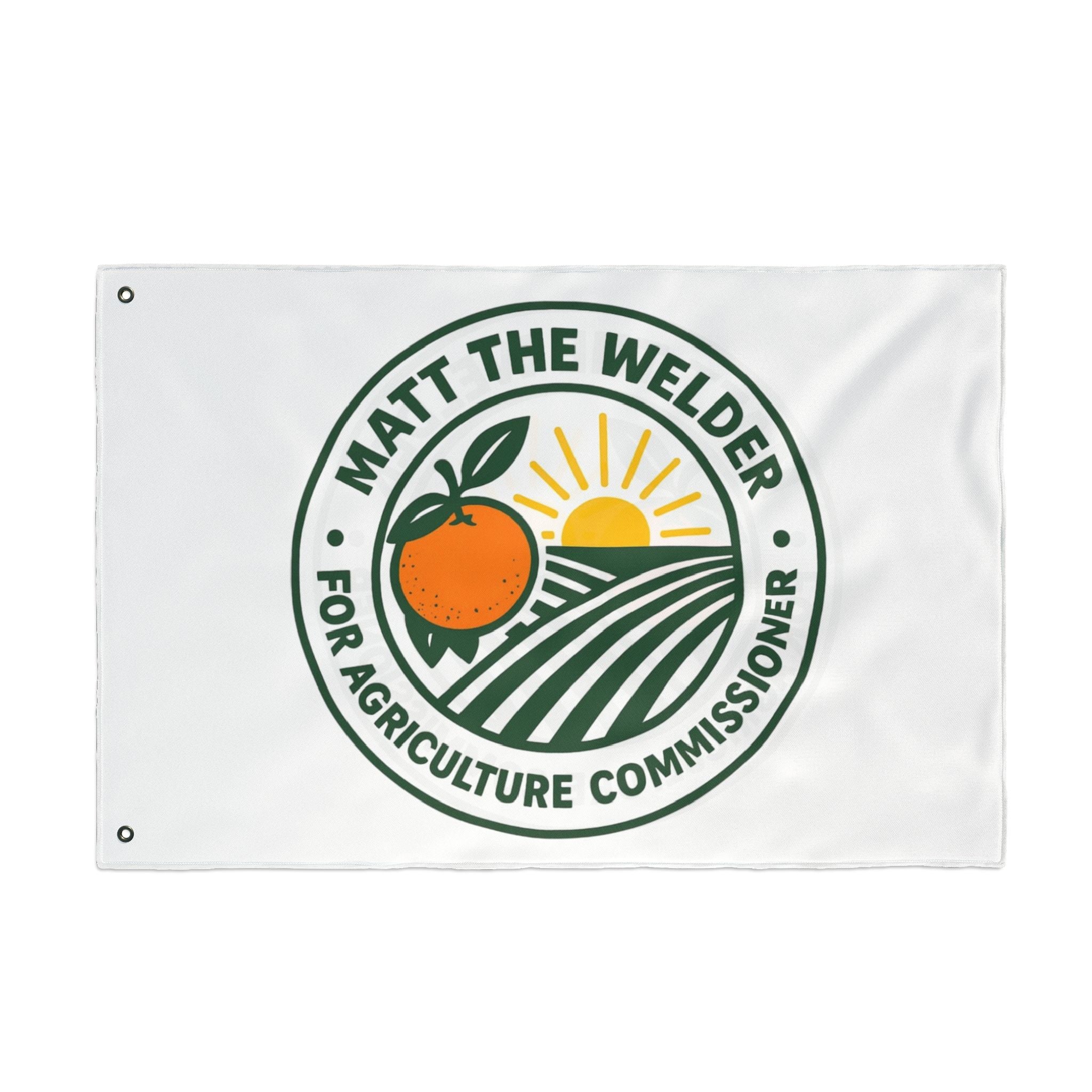Campaign Flag — "Matt The Welder For Agriculture Commissioner" Double-Sided Garden Banner