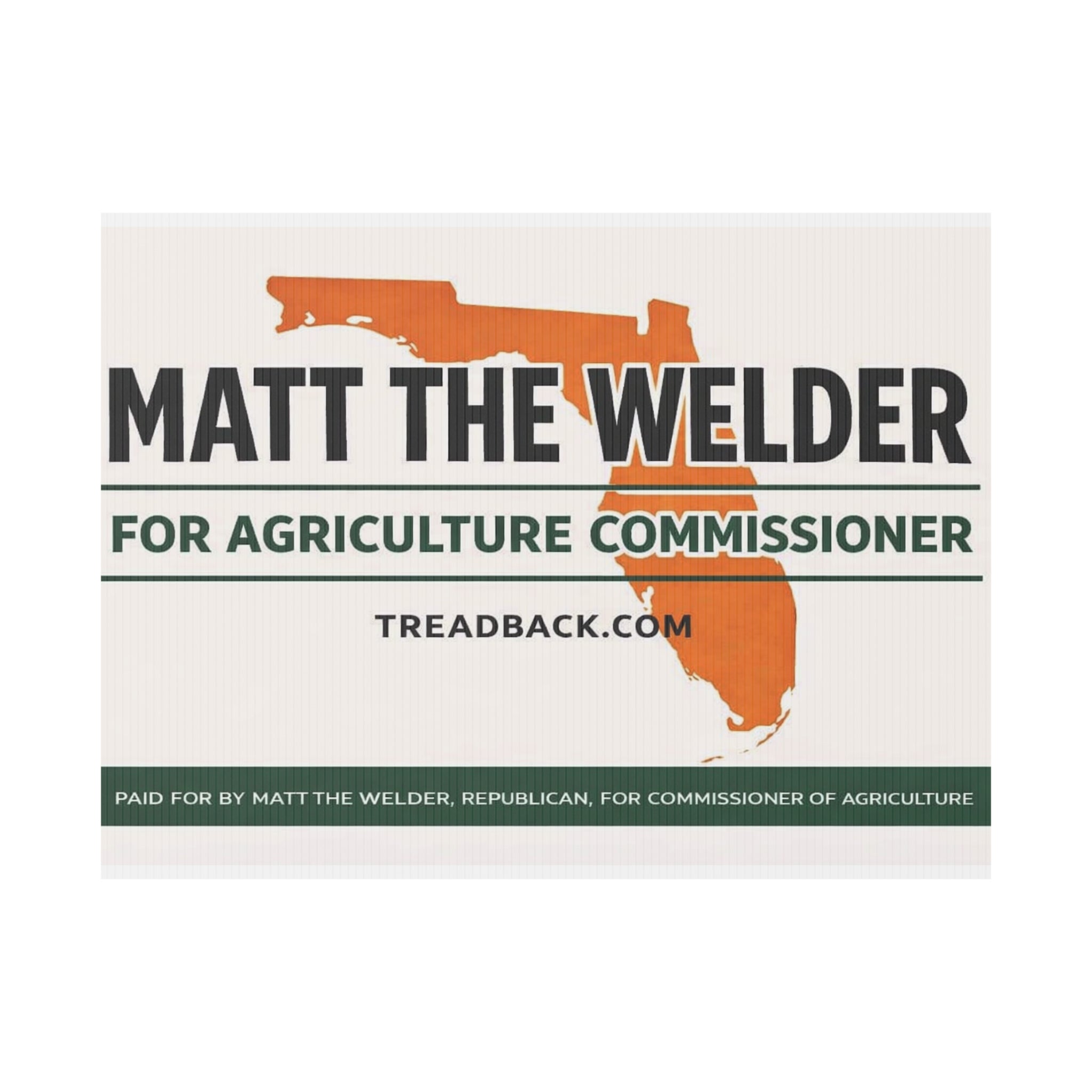 Political Yard Sign — "Matt the Welder for Agriculture Commissioner" Campaign Sign