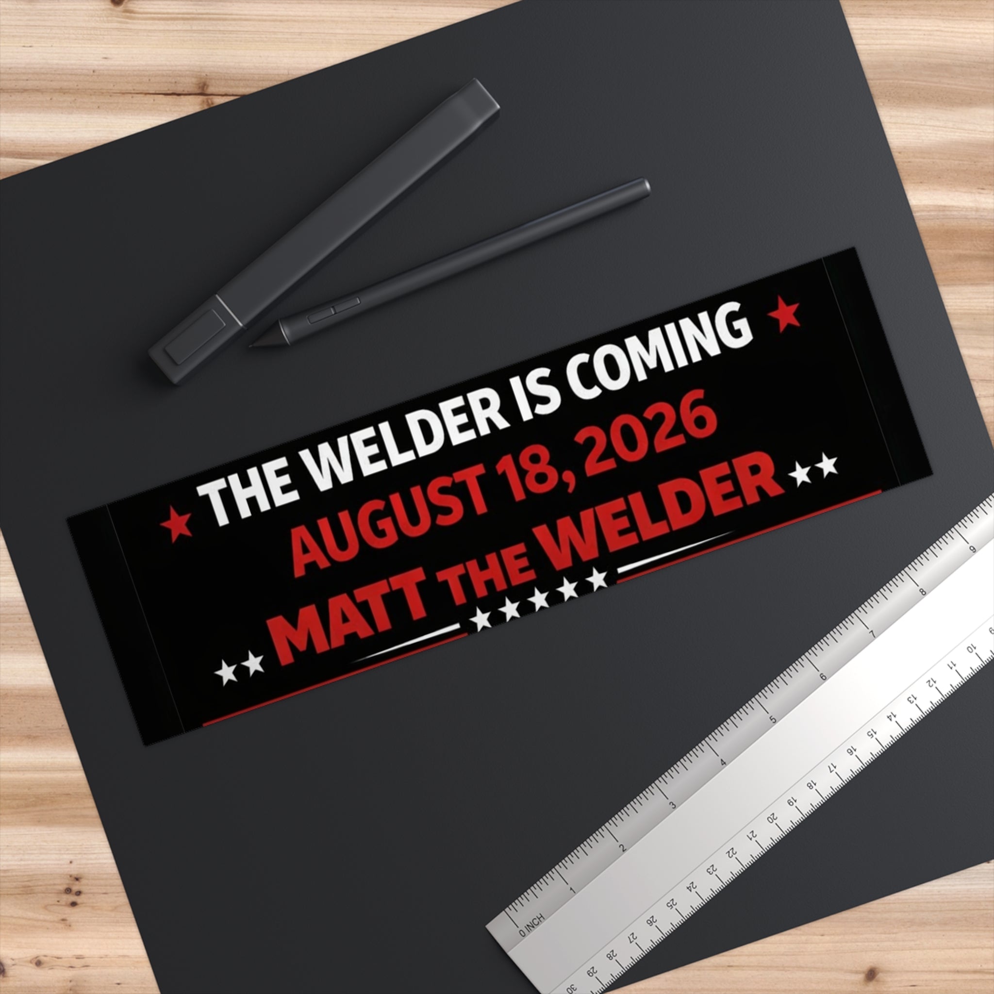 Bumper Sticker — “The Welder Is Coming” Personalized Date & Name
