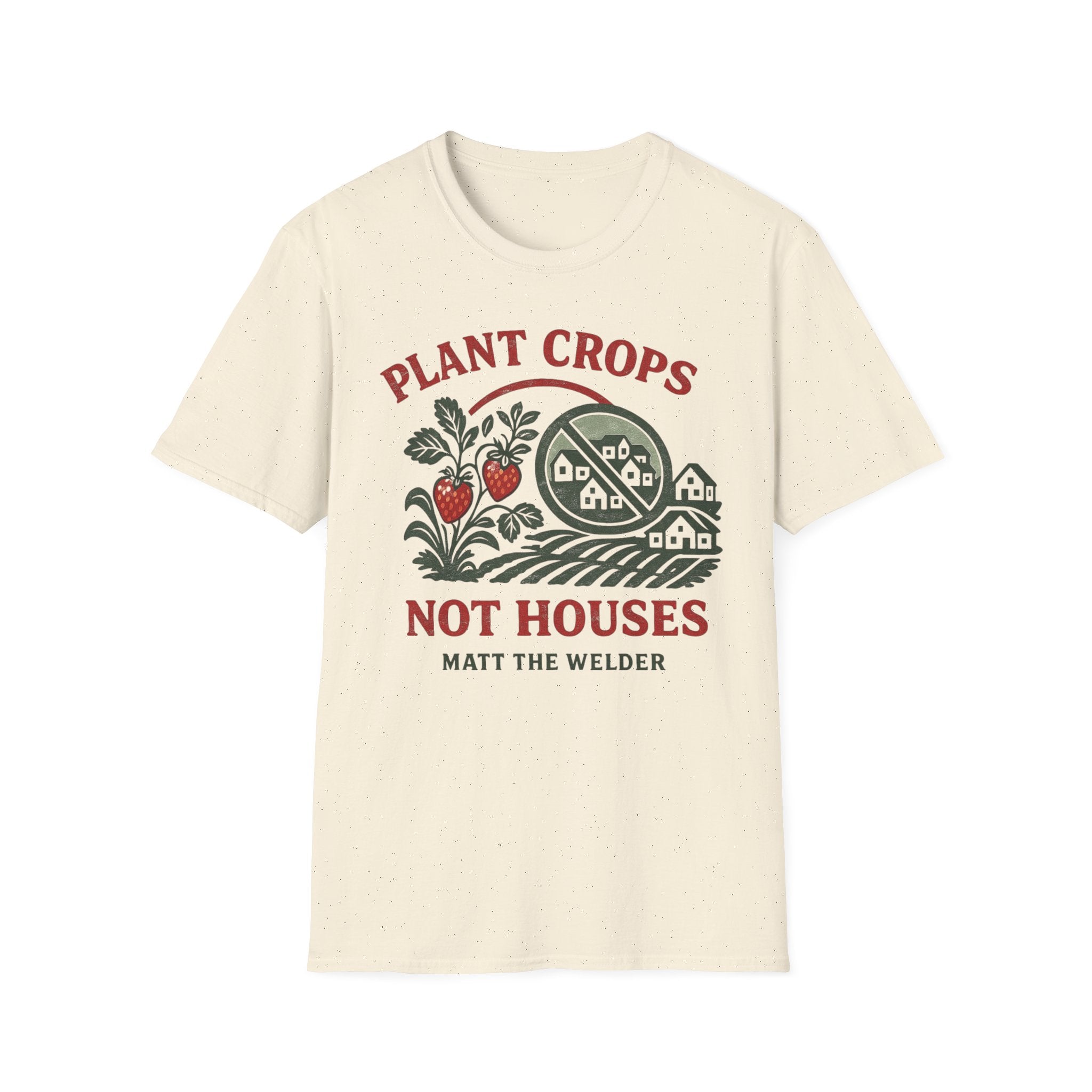 Plant Crops Not Houses T-Shirt — Farm Justice Graphic Tee