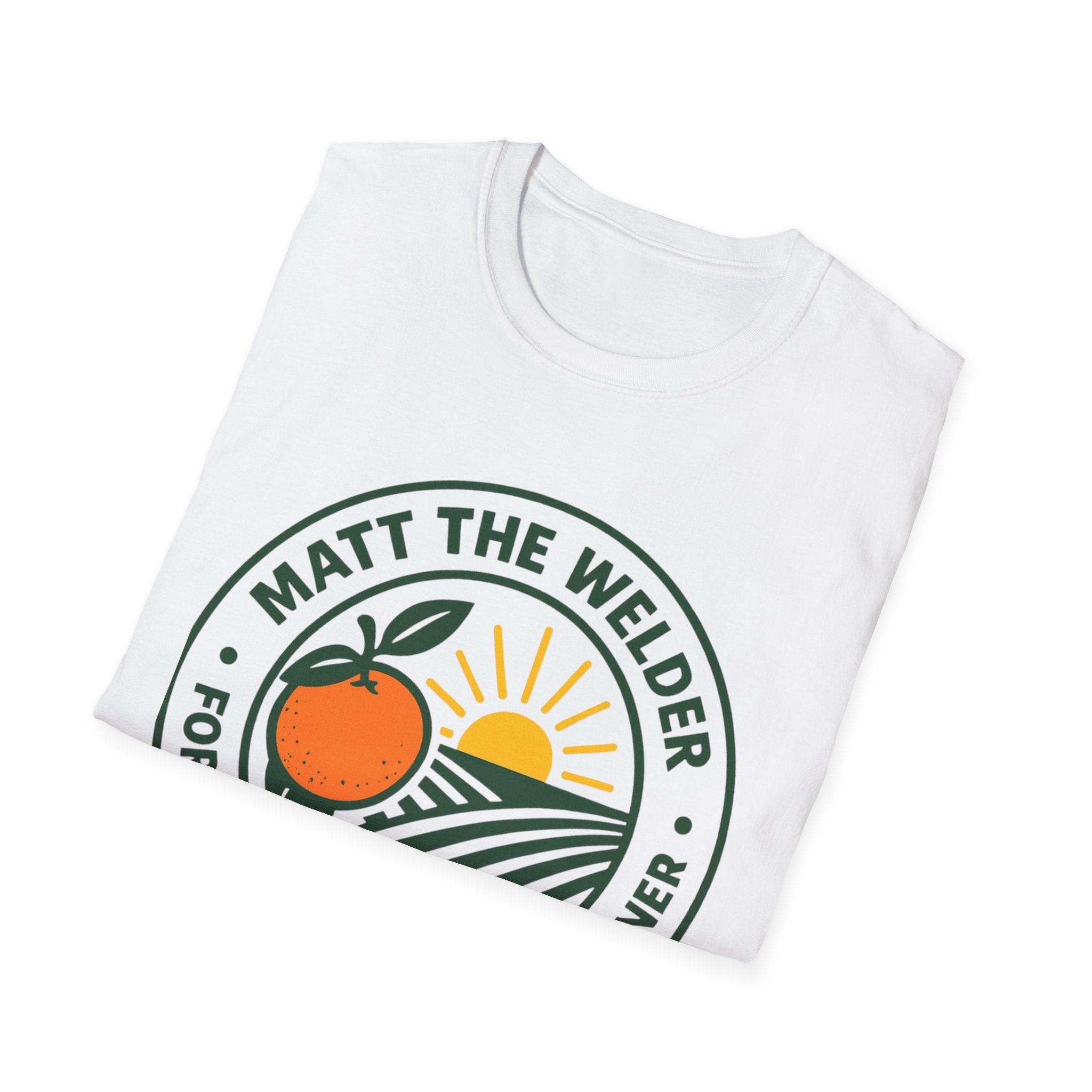 Matt the Welder For Agriculture Commissioner T‑Shirt — Orange & Sunrise Campaign Tee