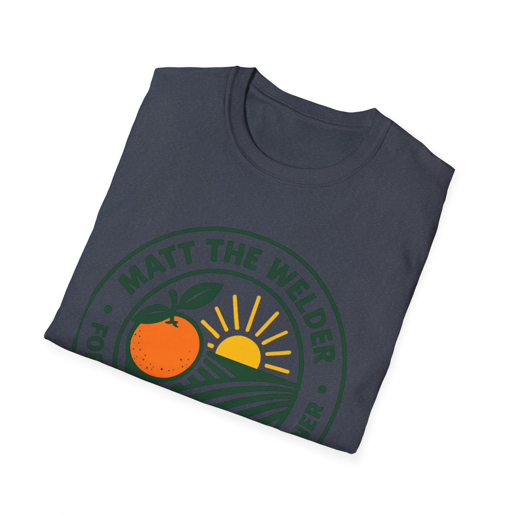 Matt the Welder For Agriculture Commissioner T‑Shirt — Orange & Sunrise Campaign Tee