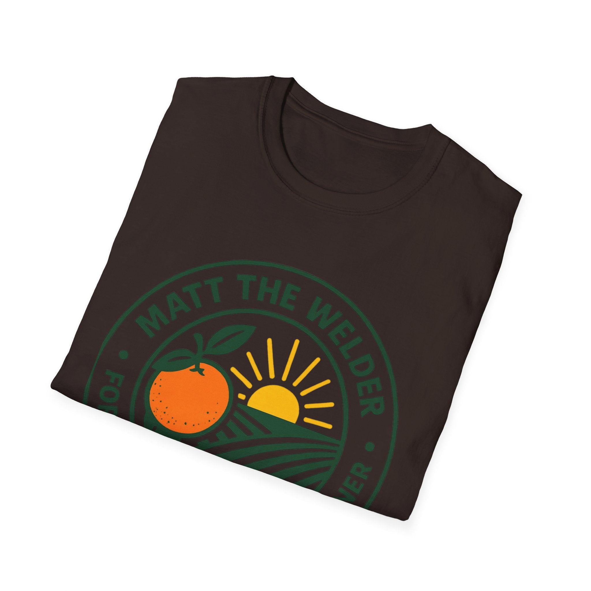 Matt the Welder For Agriculture Commissioner T‑Shirt — Orange & Sunrise Campaign Tee