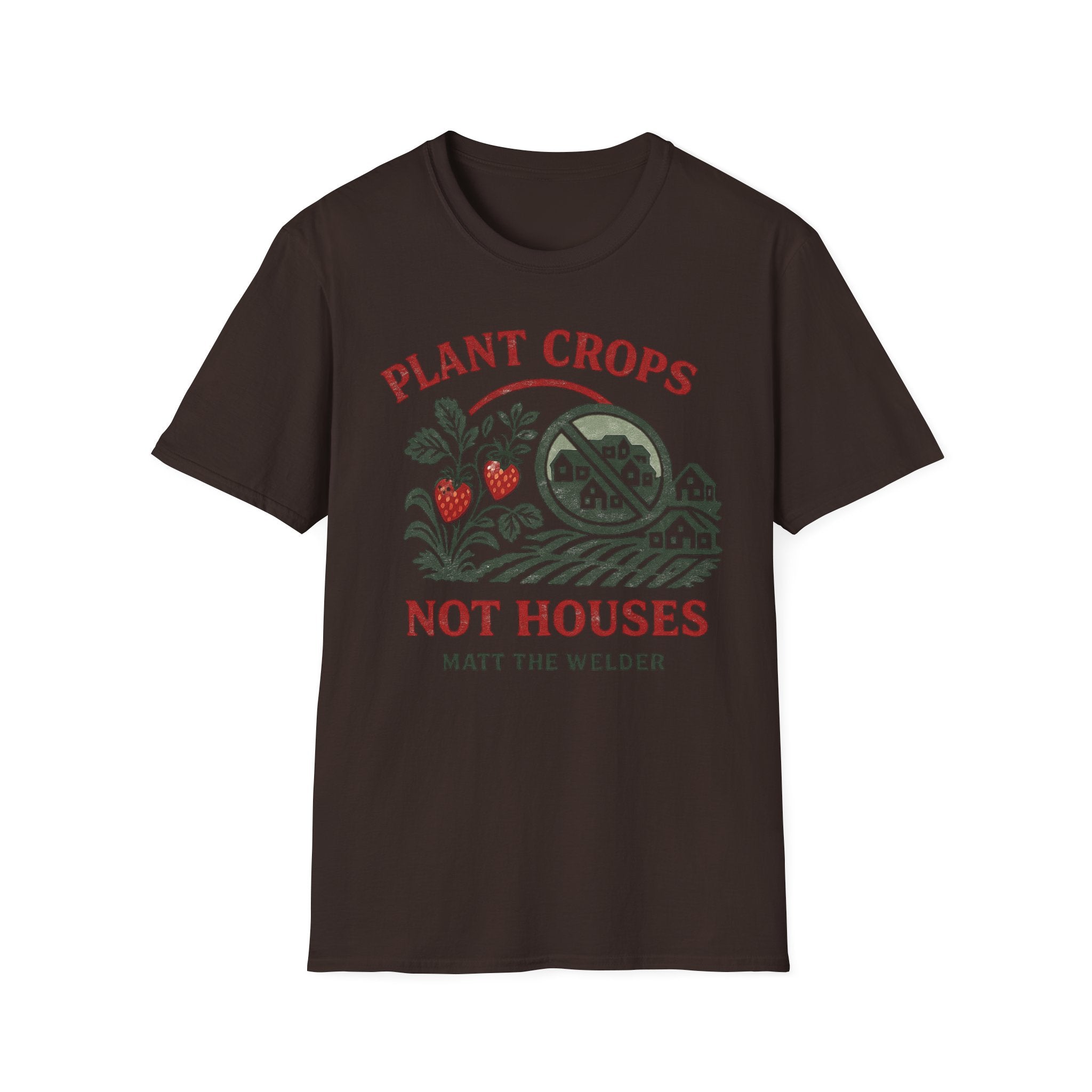 Plant Crops Not Houses T-Shirt — Farm Justice Graphic Tee
