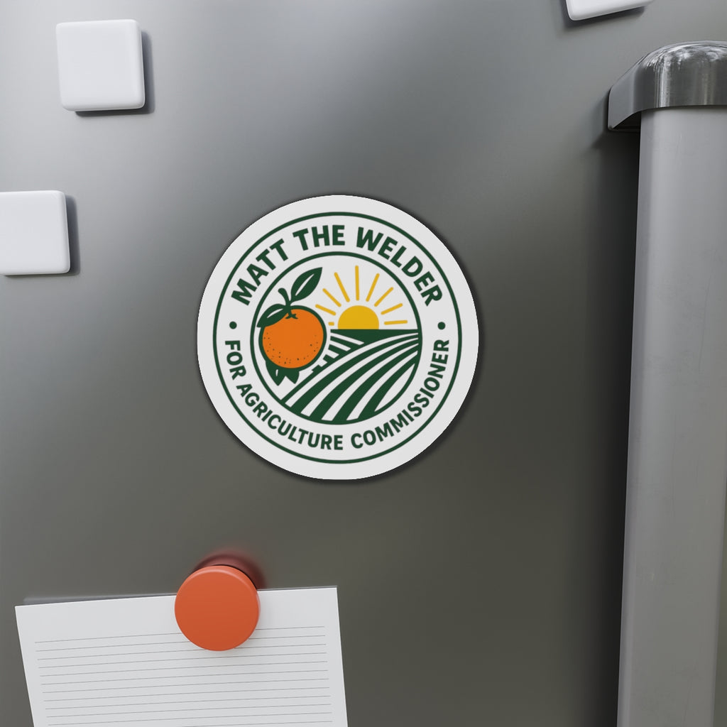 Magnet — "Matt the Welder for Agriculture Commissioner"