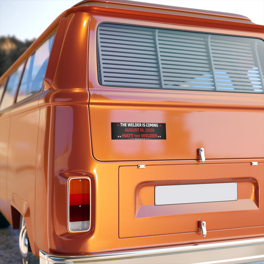 Bumper Sticker — “The Welder Is Coming” Personalized Date & Name