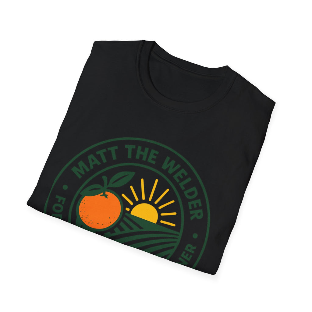 Matt the Welder For Agriculture Commissioner T‑Shirt — Orange & Sunrise Campaign Tee