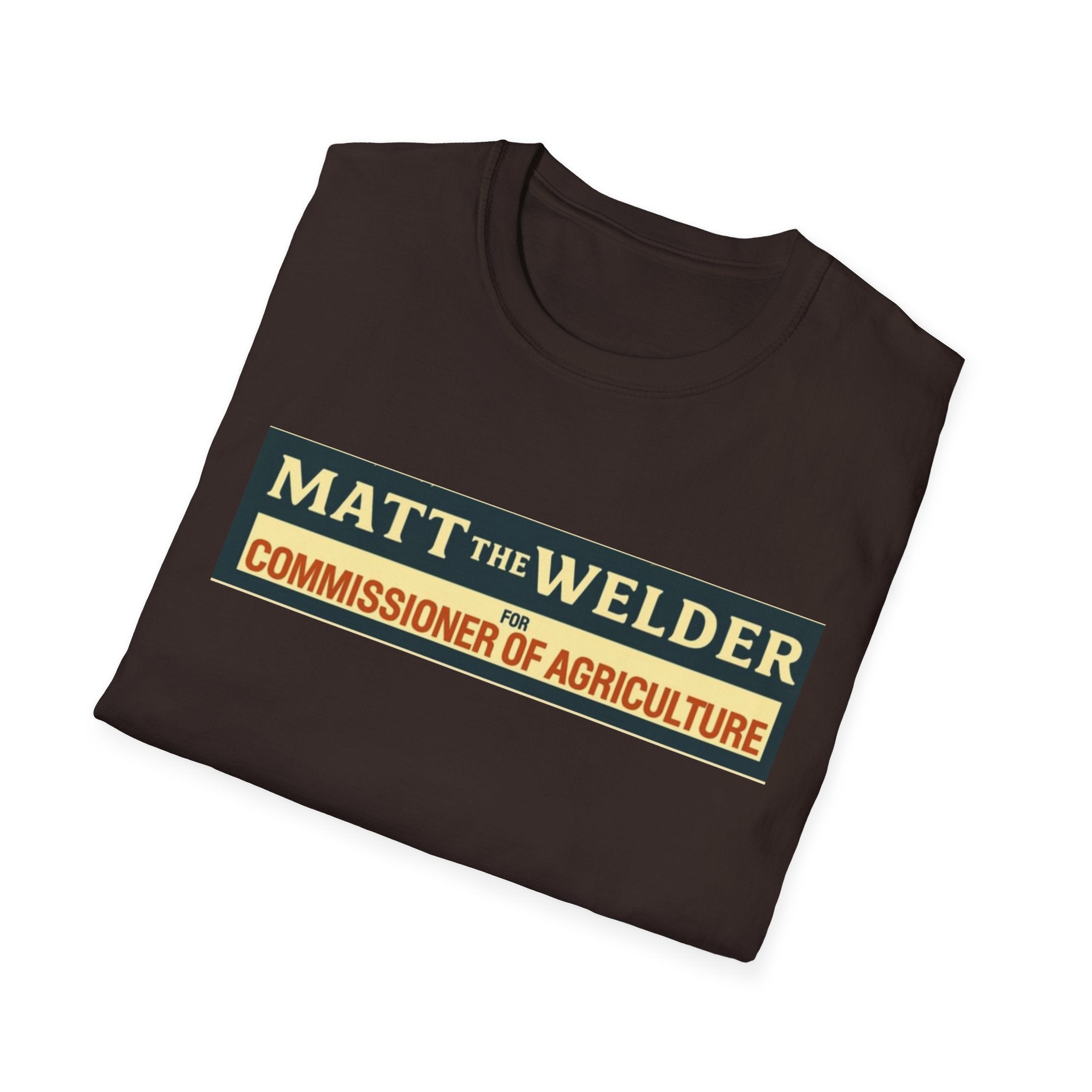 Matt the Welder 'Commissioner of Agriculture' T-Shirt — Political Campaign / Funny Farmer Tee