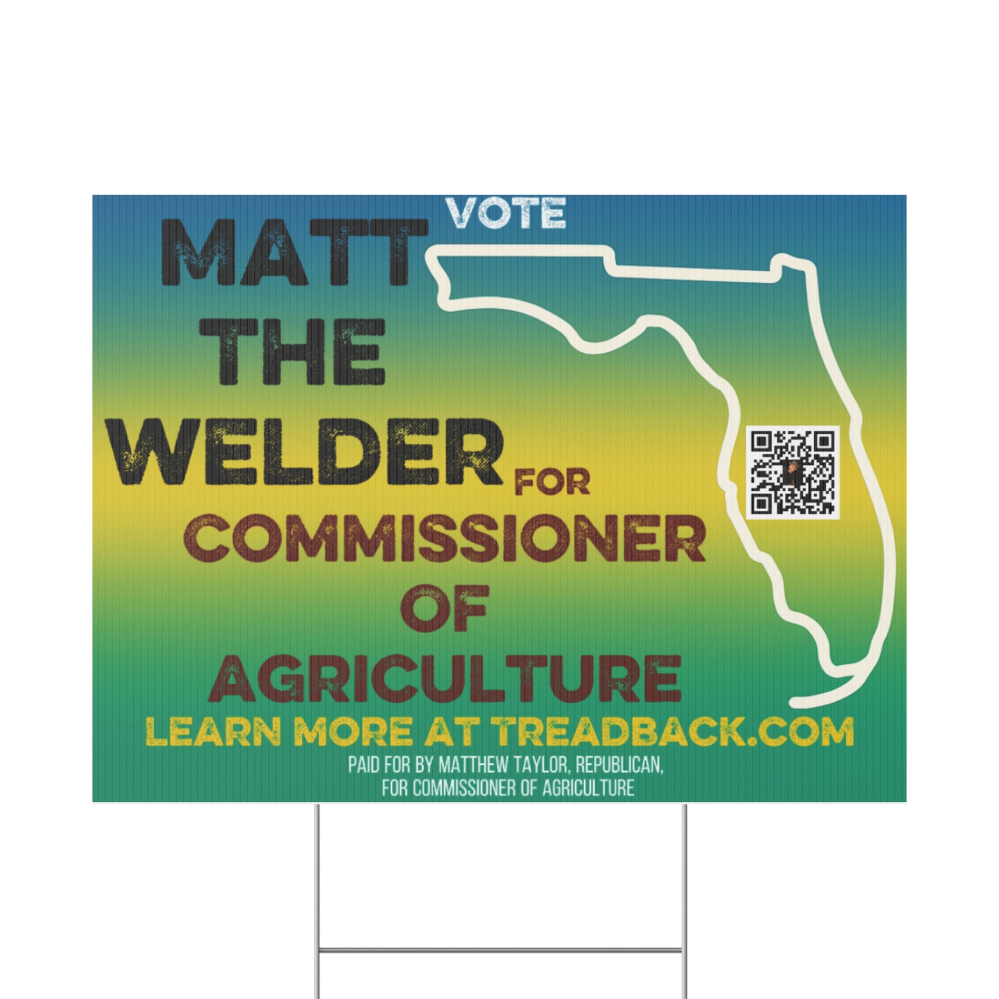 Political Yard Sign – “Vote Matt The Welder for Commissioner of Agriculture”