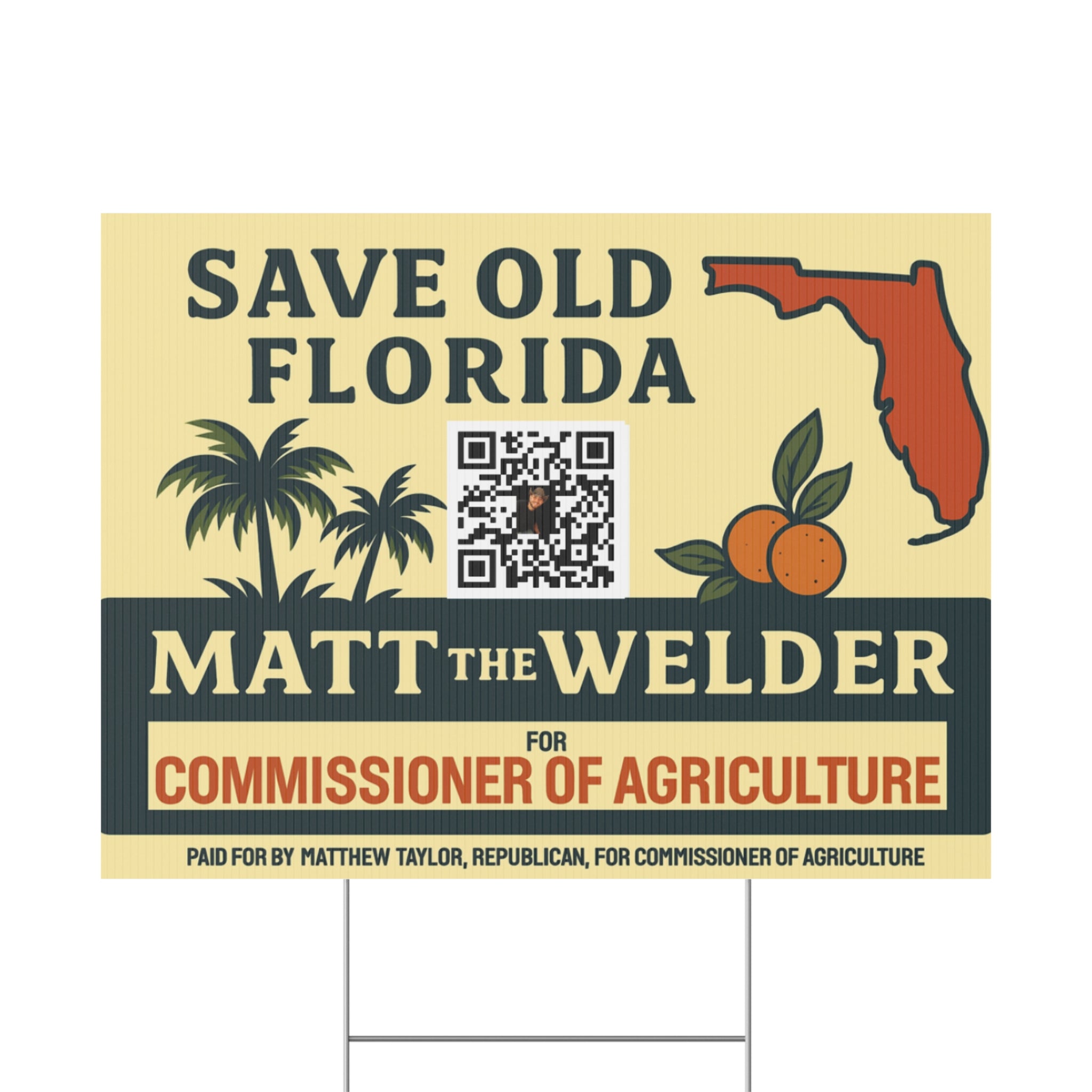 Save Old Florida Political Yard Sign — Matt the Welder for Commissioner of Agriculture
