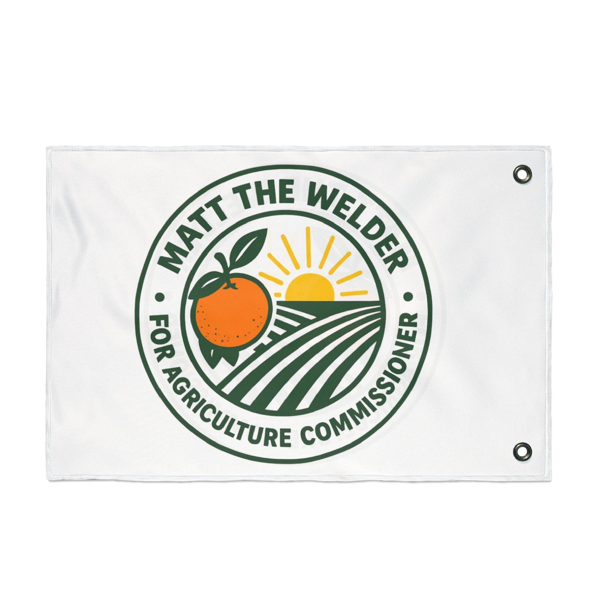 Campaign Flag — "Matt The Welder For Agriculture Commissioner" Double-Sided Garden Banner