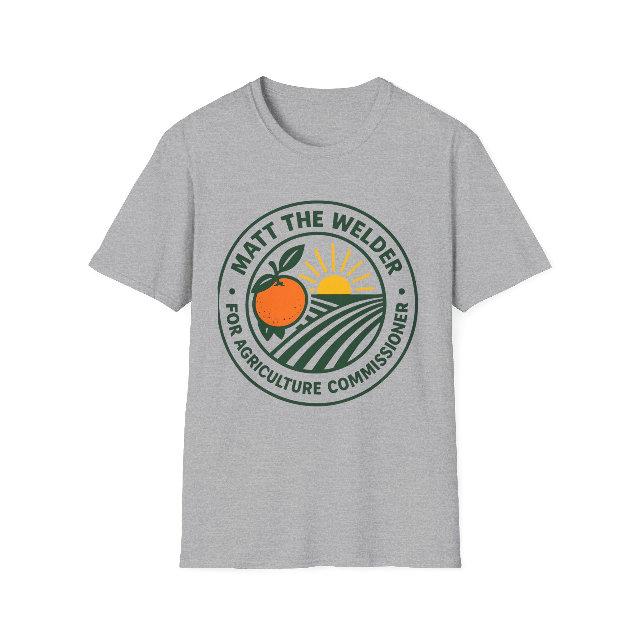 Matt the Welder For Agriculture Commissioner T‑Shirt — Orange & Sunrise Campaign Tee